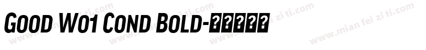 Good W01 Cond Bold字体转换